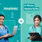 Virtual Scribe vs In-Person Medical Scribe